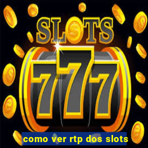 como ver rtp dos slots